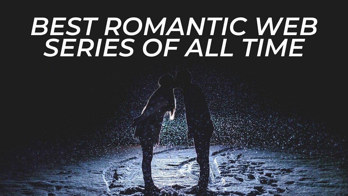 Best Romantic Web Series