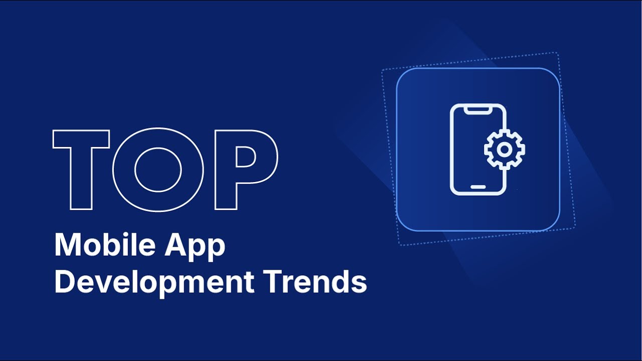 Top App Development Trends